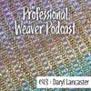 Professioanl Weaver Podcast